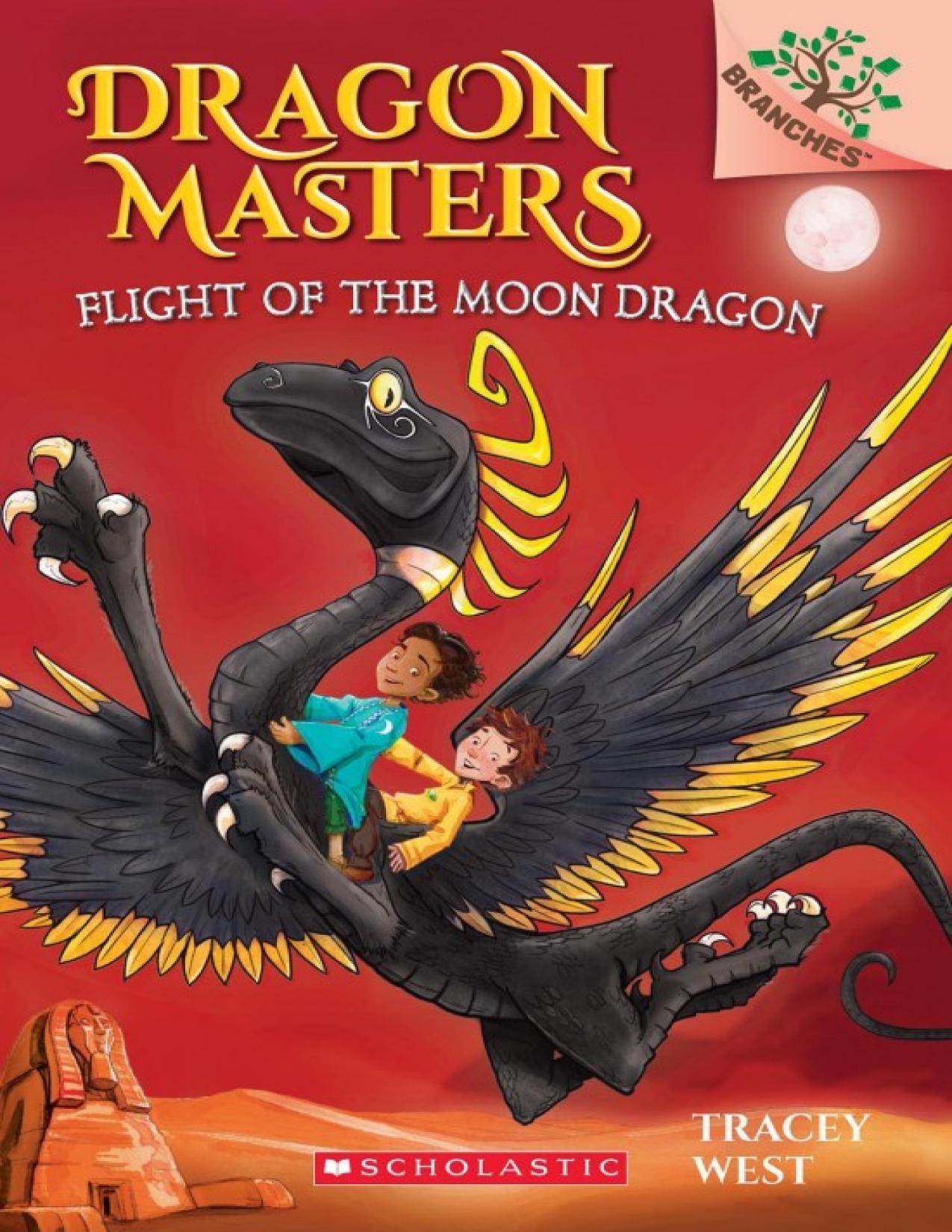 Flight of the Moon Dragon: A Branches Book (Dragon Masters #6)