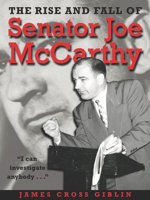 The Rise and Fall of Senator Joe McCarthy