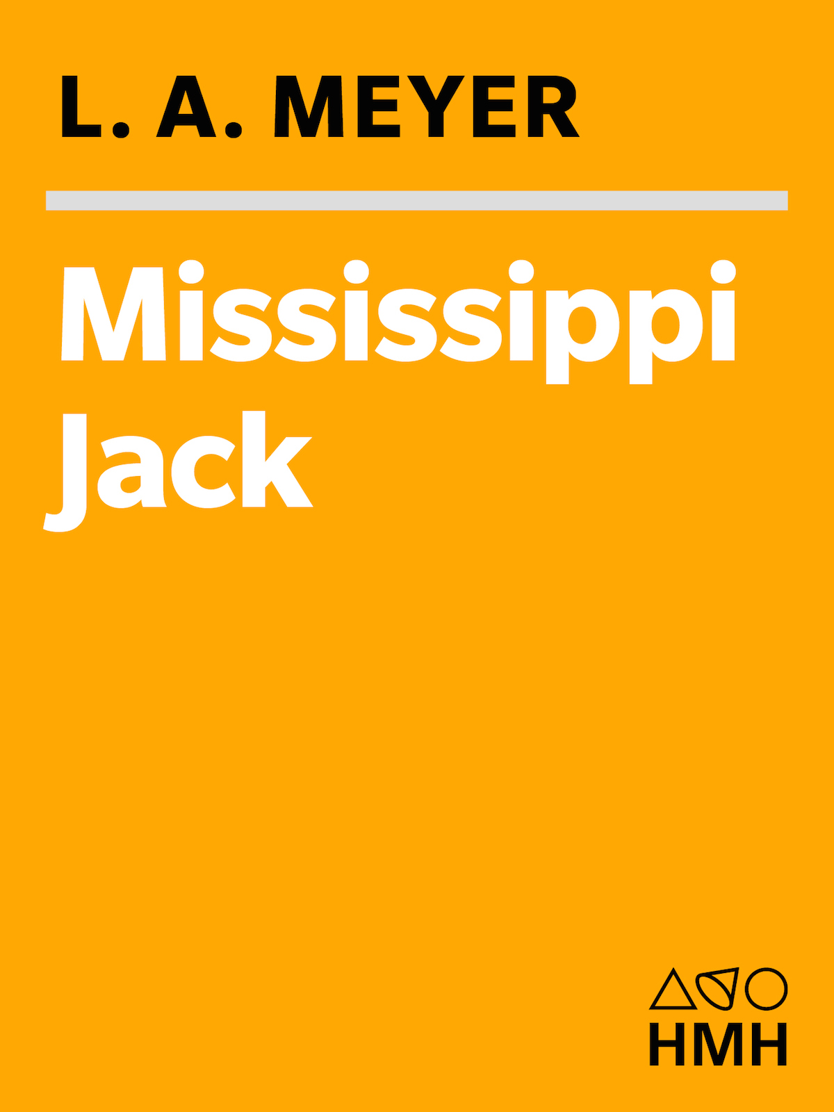 Mississippi Jack: Being an Account of the Further Waterborne Adventures of Jacky Faber, Midshipman, Fine Lady, and Lily of the West