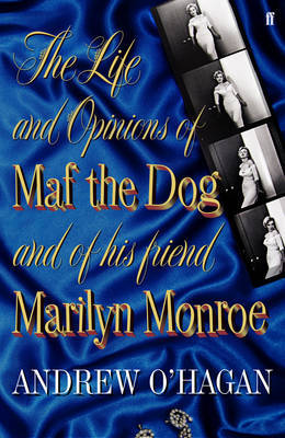 The Life and Opinions of Maf the Dog, and of His Friend Marilyn Monroe