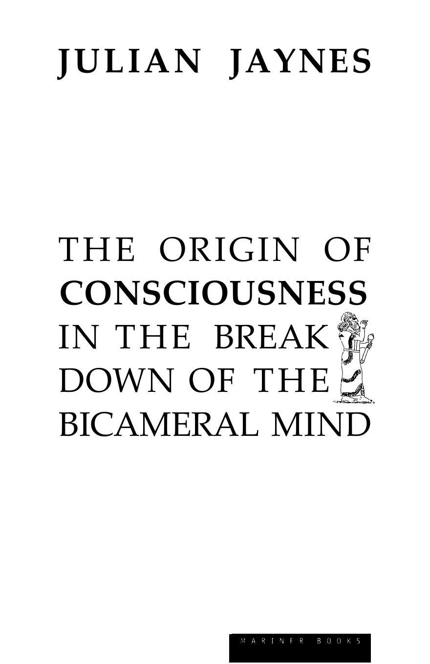 The Origin of Consciousness in the Breakdown of the Bicameral Mind