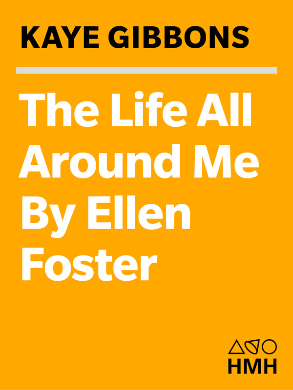 The Life All Around Me By Ellen Foster