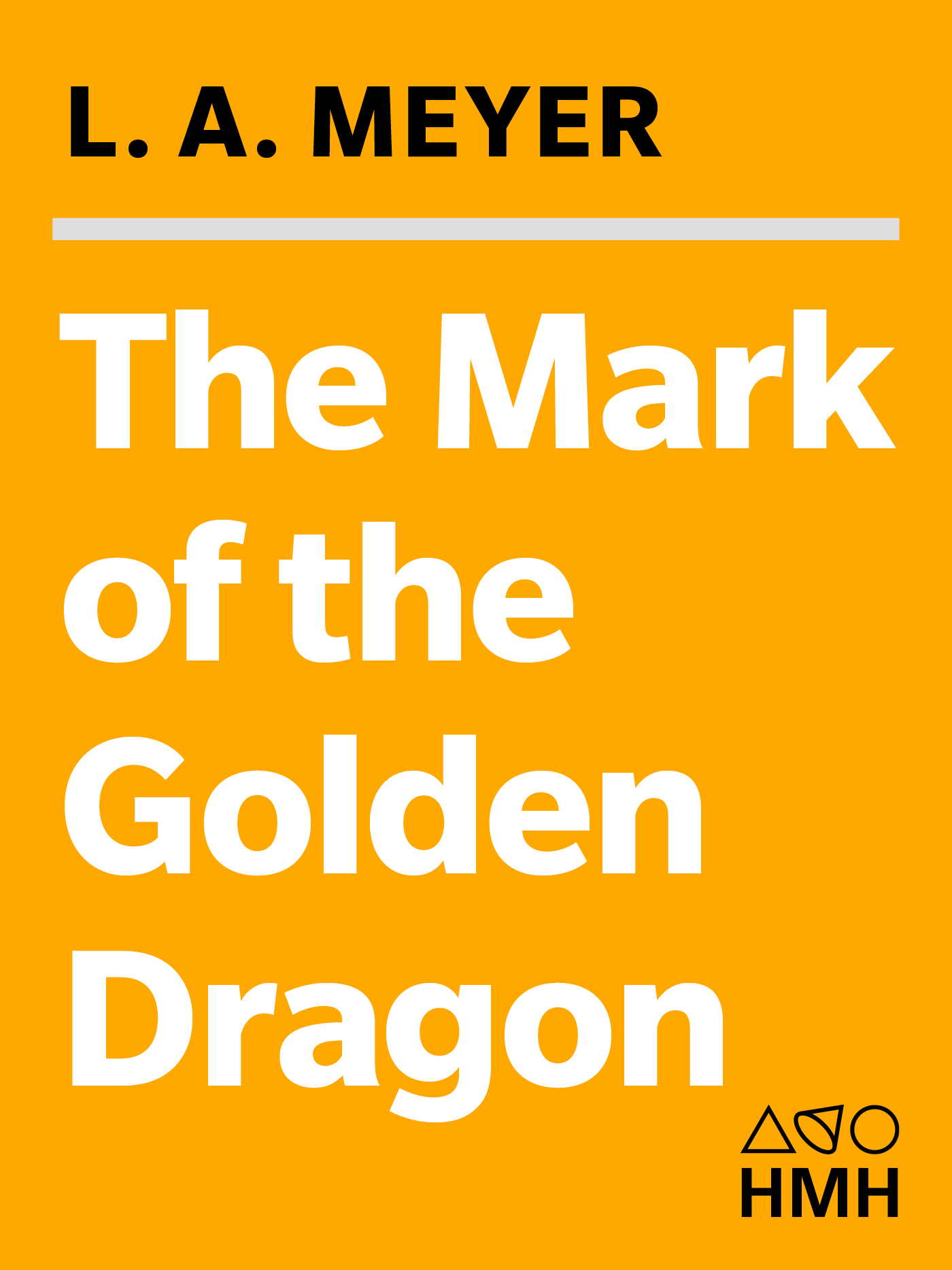 The Mark of the Golden Dragon: Being an Account of the Further Adventures of Jacky Faber, Jewel of the East, Vexation of the West, and Pearl of the South China Sea