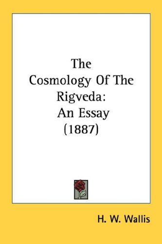 The Cosmology Of The Rigveda