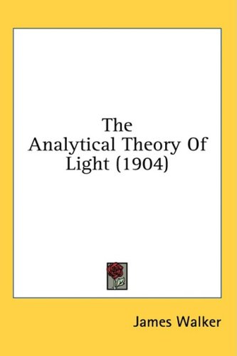 The Analytical Theory Of Light (1904)