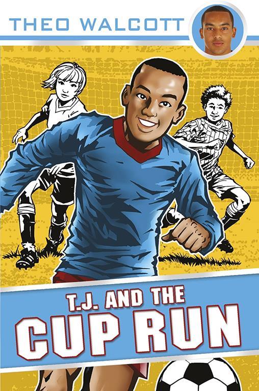 T.J. and the Cup Run (T.J. (Theo Walcott))