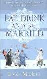 Eat Drink and be Married