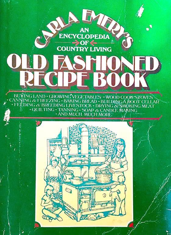 Old Fashioned Recipe Book: an Encyclopedia of Country Living