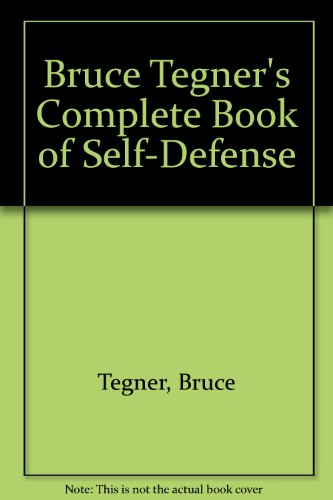 Bruce Tegner's Complete Book of Self-Defense