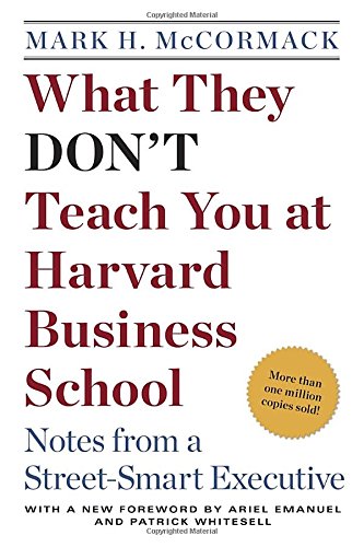 What They Don't Teach You at Harvard Business School