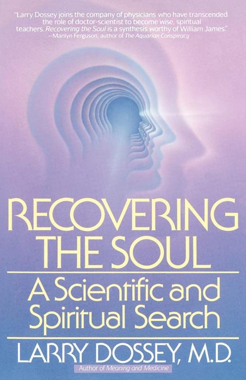 Recovering the Soul: A Scientific and Spiritual Approach