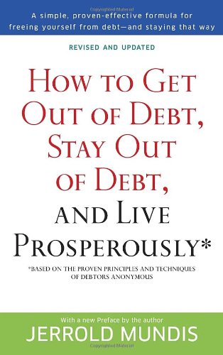 How to Get Out of Debt, Stay Out of Debt, and Live Prosperously*