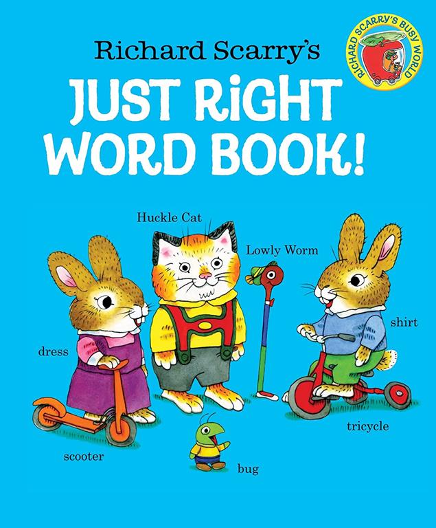 Richard Scarry's Just Right Word Book