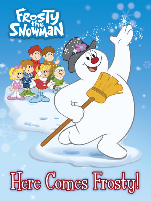 Here Comes Frosty! (Frosty the Snowman)