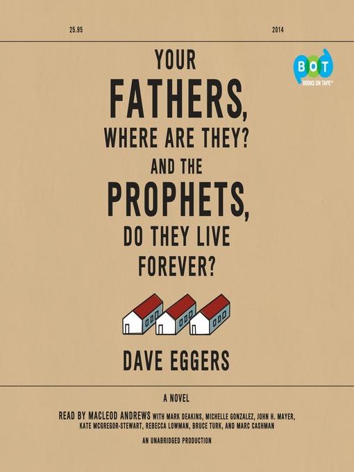 Your Fathers, Where Are They? and the Prophets, Do They Live Forever?