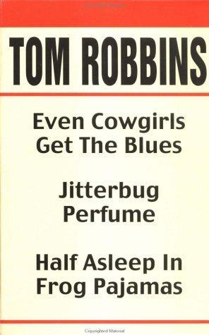 Even Cowgirls Get the Blues / Jitterbug Perfume / Half Asleep in Frog Pajamas