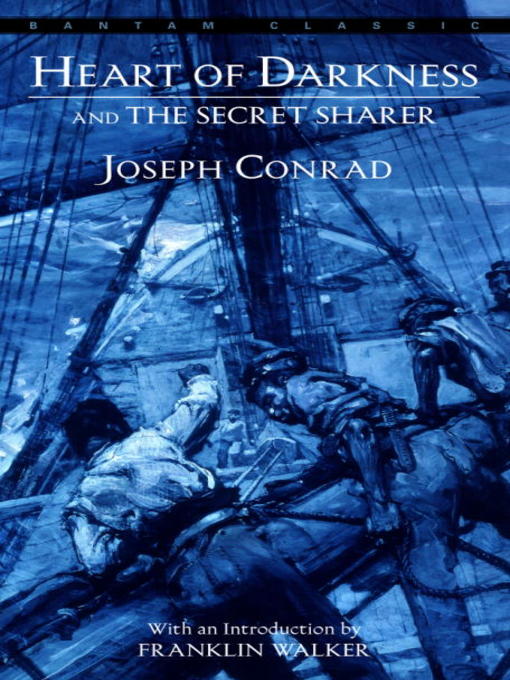 Heart of Darkness and the Secret Sharer Heart of Darkness and the Secret Sharer