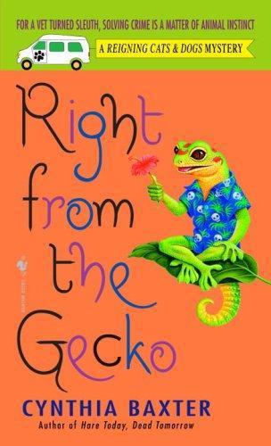 Right from the Gecko (Reigning Cats &amp; Dogs Mystery, #5)