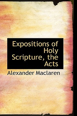 Expositions of Holy Scripture, the Acts