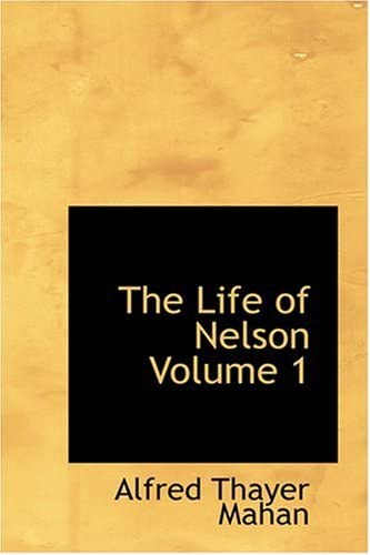 The Life of Nelson Volume 1