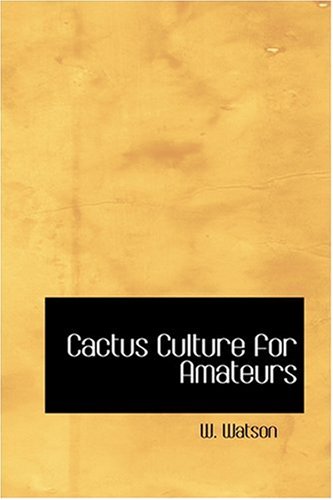 Cactus Culture for Amateurs