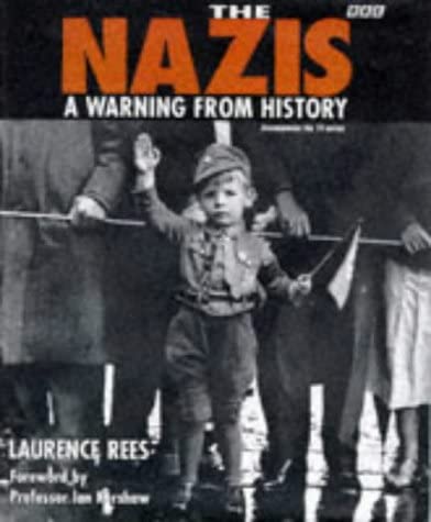 The Nazis: A Warning from History