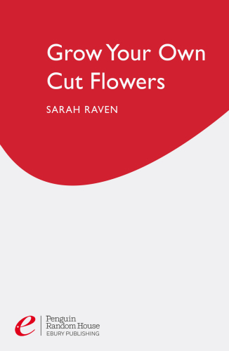 Grow Your Own Cut Flowers