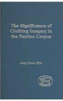 The Significance of Clothing Imagery in the Pauline Corpus