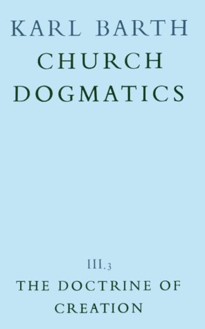 Church Dogmatics 3.3 The Doctrine of Creation