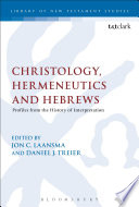 Christology, Hermeneutics, and Hebrews