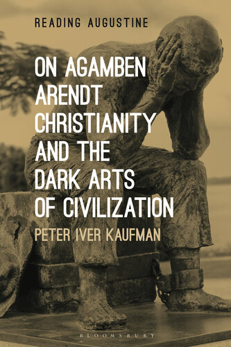 On Agamben, Arendt, Christianity, and the dark arts of civilization