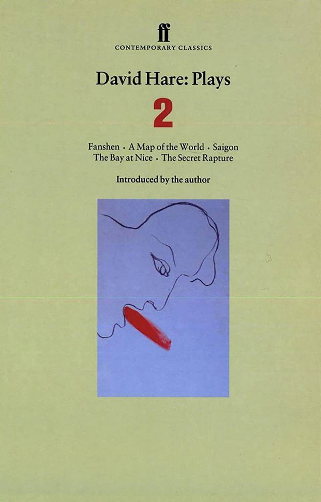 David Hare: Plays 2: Fanshen, A Map of the World, Saigon, The Bay at Nice, The Secret Rapture (Contemporary Classics)