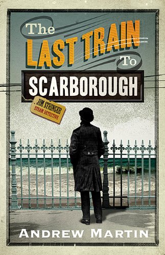 The Last Train to Scarborough. Andrew Martin