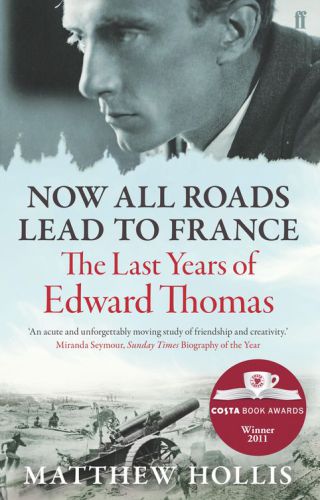 Now all roads lead to France : the last years of Edward Thomas