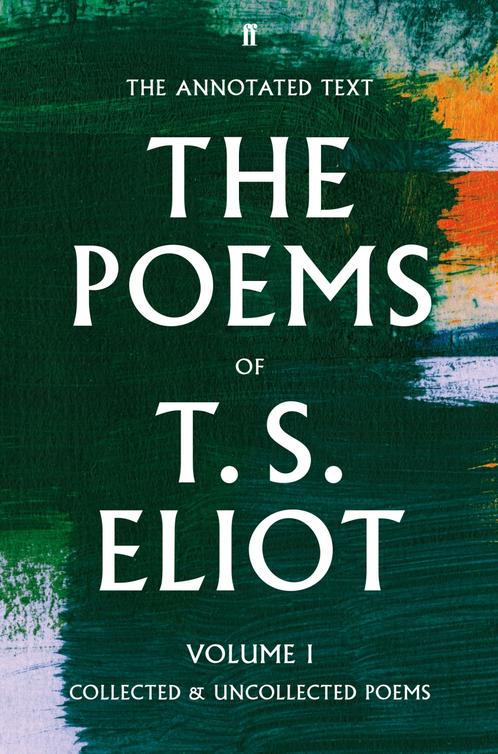 T. S. Eliot the Poems, Volume 1