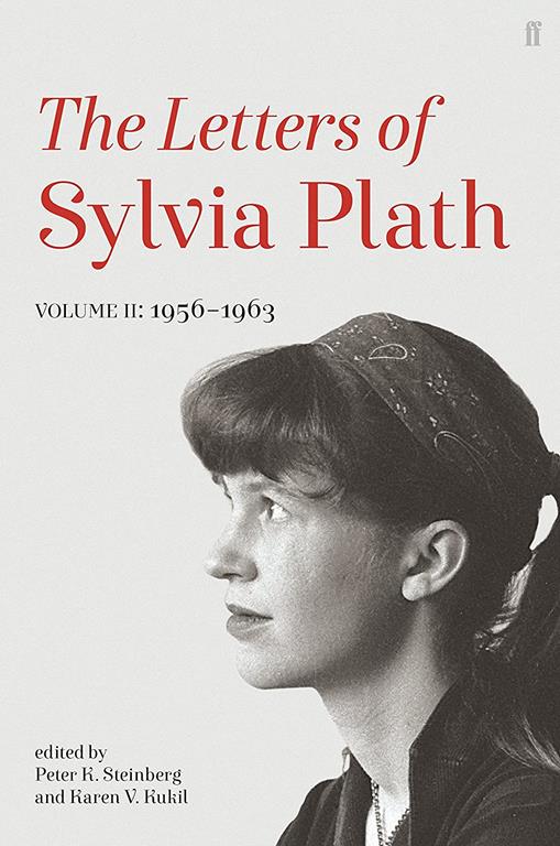 Letters of Sylvia Plath Volume II: 1956 &ndash; 1963