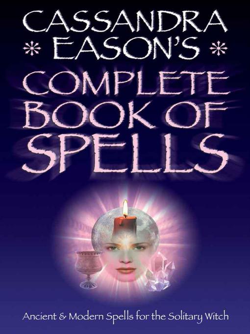 Cassandra Easons' Complete Book of Spells