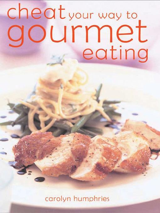 Cheat Your Way to Gourmet Eating