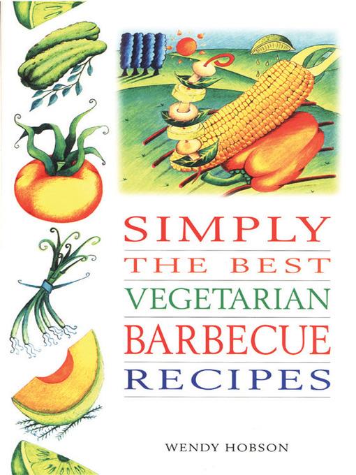 Simply the Best Vegetarian Barbeque Recipes