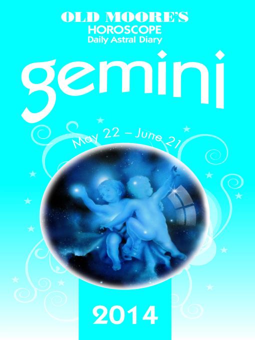 Old Moore's Horoscope and Astral Diary 2014 – Gemini