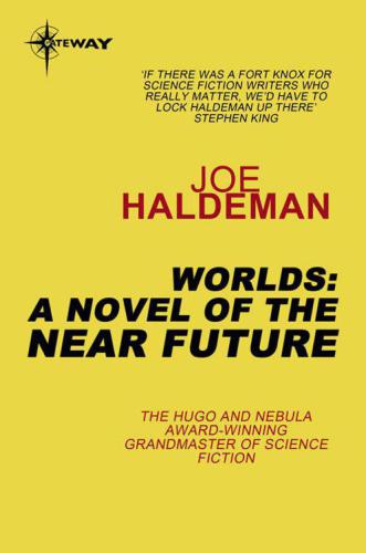 Worlds: A Novel of the Near Future : Worlds Book 1