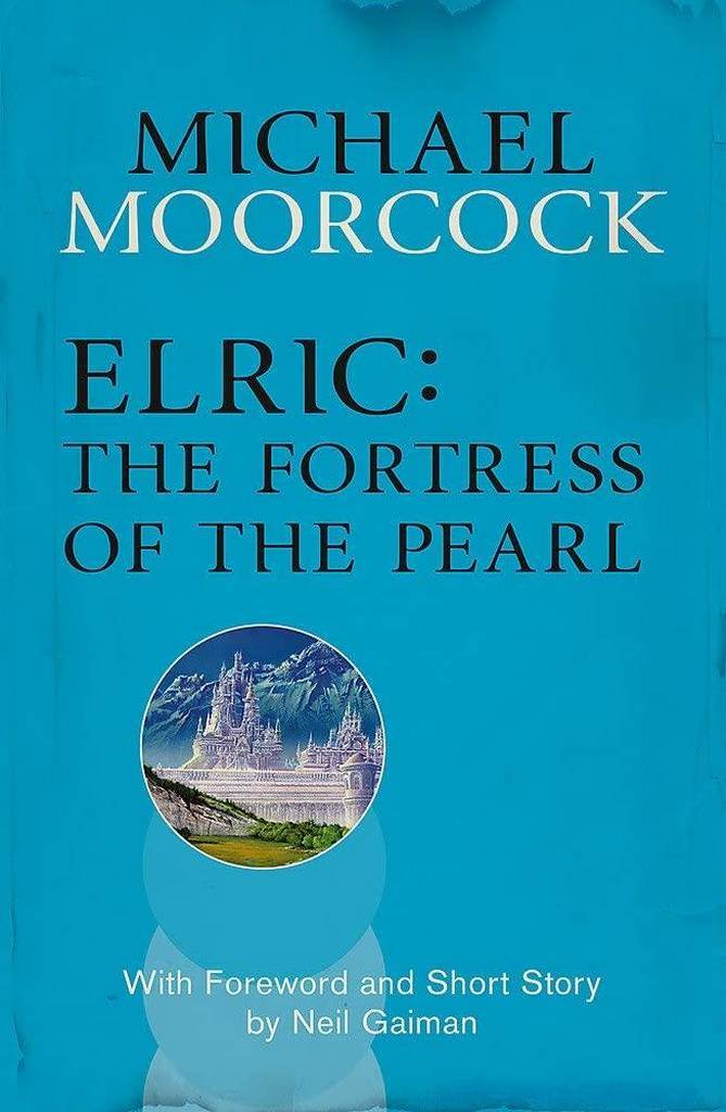 Elric: The Fortress of the Pearl (Moorcocks Multiverse)