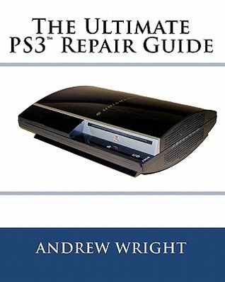 The Ultimate PS3(tm) Repair Guide