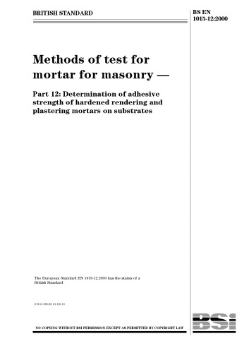 Methods of test for mortar for masonry. Part 12. Determination of adhesive strength of hardened rendering and plastering mortars on substrates