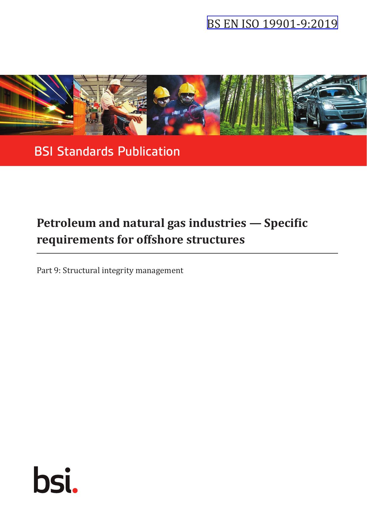 Petroleum and natural gas industries. Specific requirements for offshore structures. Part 9, Structural integrity management.