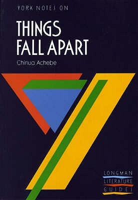 York Notes on &quot;Things Fall Apart&quot; by Chinua Achebe