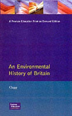 An Environmental History Of Britain Since The Industrial Revolution