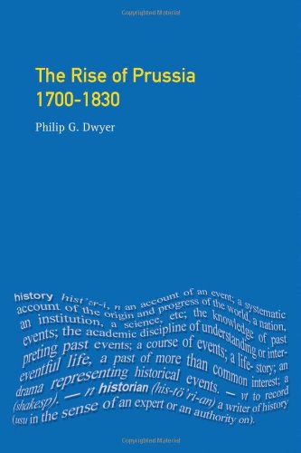 The Rise of Prussia, 1700-1830