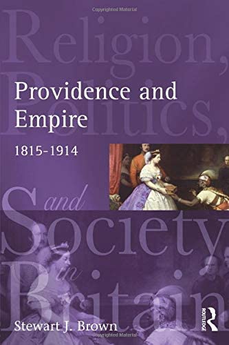 Providence and Empire: Religion, Politics and Society in the United Kingdom, 1815-1914