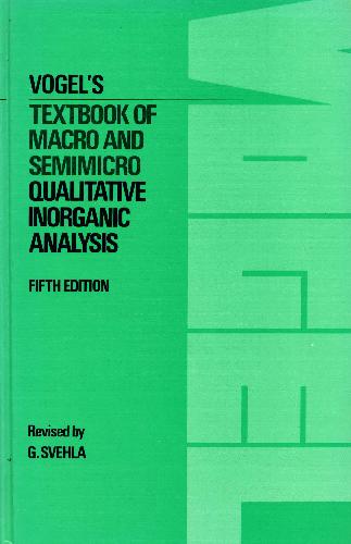 Textbook of Macro and Semimicro Qualitative Inorganic Analysis